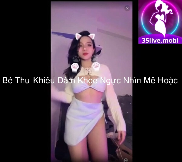 Bé Thư Khiêu Dâm Khoe Ngực Nhìn Mê Hoặc 2